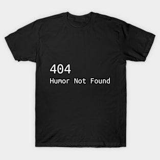 404 Humor not found Black T-Shirt